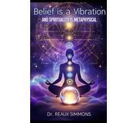 Belief Is a Vibration & Spirituality Is Metaphysical (Soul Shift Series)