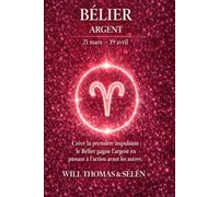 BELIER Psychologie de l'Argent : comprendre comment ce signe gagne, dépense et décide.: Les mécanismes financiers du BELIER pour agir avec lucidité. (signes astrologique)