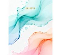 Believe: A Classic Ruled Notebook for Everyday Thoughts & Big Dreams: Paperback Journal | 8 x 10 Inches | 120 Lined Pages | Inspirational Writing Notebook for School, Work, or Personal Reflection