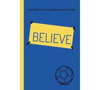 Believe: A Notebook for Life's Lessons and Life's Actions