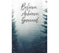 Believe Achieve Succeed Foggy Trees Journal