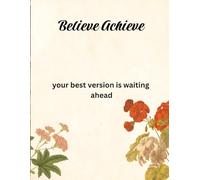 believe achieve: your best version is waiting ahead