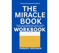 Believe And Guided Path Through: The Believe And Guided Through The Miracle Book Workbook: Practical and Transformational Journey of Making Things Possible from Anthony DeStefano Ideas
