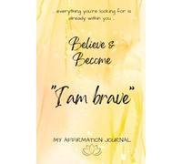 Believe & Become: I am brave