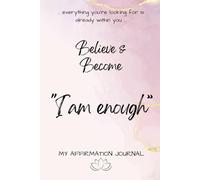 Believe & Become: I am enough