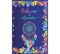 Believe & Dream: Dream catcher Journal for women