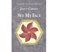 Believe In My Words Who Am Jesus Christ & See My Face