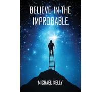 Believe In The Improbable