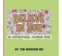 Believe in You: A Bold and Easy Inspirational Coloring Book for Adults and Teens: Positive Affirmations and Encouraging Quotes for Mindfulness and Anxiety Relief