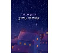 Believe In You Dreams | A5 Ruled Notebook: Soft Matte Paperback Journal with 180 Lined Pages for Writing, Notes, and Planning