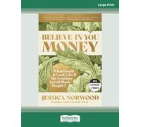 Believe-in-You Money: What Would It Look Like If the Economy Loved Black People? [Large Print]