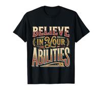 Believe In Your Abilities Creencia Mentalidad Confianza - Camiseta