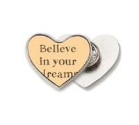 Believe In Your Dream - Broche de metal con diseño de corazón inspirador