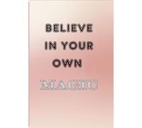 Believe in Your Own Magic