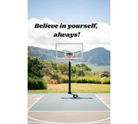 Believe In Yourself, Always: Motivational Notebook