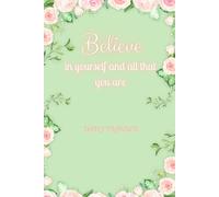 “Believe in yourself and all that you are.”: Gift for women teens girl and Personal growth notebook