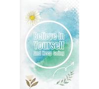 Believe In Yourself And Keep Going: Progress Book - Body Positivity - Depresion Little Help - Teenage Problems - Body Positivity - Motivational Book - Progress Book - Journal - Notebook
