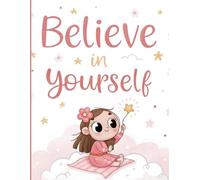 Believe in Yourself - Gratitude Writing Journal - Self Help Book:90 GSM, Ruled, Paperback.: A Soft and Uplifting Space to Reflect, Grow, and Celebrate the Beauty Within