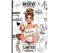 Believe in Yourself Notebook: Inspirational Journal with Motivational Quotes, Stylish Girl Illustration, and Positive Affirmations for Women and Teens