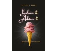 Believe It, Achieve It: Reaching for the second scoop!