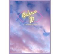 Believe It!: It's Already Yours