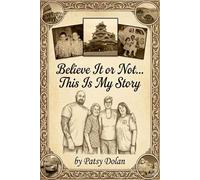 Believe It or Not...This Is My Story