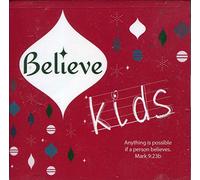 Believe Kids - Anything Is Possible If a Person Believes Mark 9:23b Christmas Cd