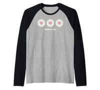 Believe me Daisy Plant Peace Love Smile Daisy Flower Camiseta Manga Raglan