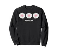 Believe me Daisy Plant Peace Love Smile Daisy Flower Sudadera