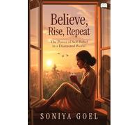 Believe, Rise, Repeat-The power of self belief in distracted world
