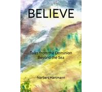 BELIEVE: Tales from the Dominion Beyond the Sea