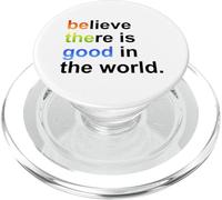 Believe There's Good in The World Sign,Be Good in The World PopSockets PopGrip para MagSafe