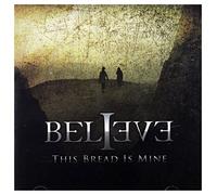 Believe - This Bread Is Mine
