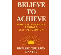 Believe to Achieve: How Affirmations Reshape Self-Perception
