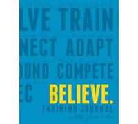Believe Training Journal (Electric Blue Edition)