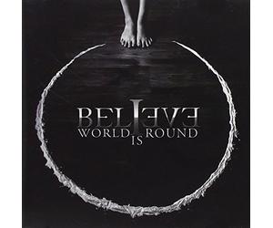 Believe - World Is Round