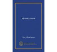Believe you me!