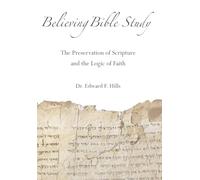 Believing Bible Study: The Preservation of Scripture and the Logic of Faith