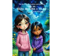 Belina, Argentina, & the Bat (The Butterfly Garden Adventures)