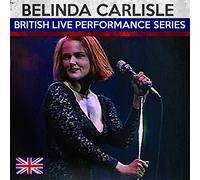 Belinda Carlisle - Bristish Live Performance Series