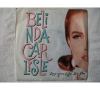 BELINDA CARLISLE Live Your Life Be Free 7" 45