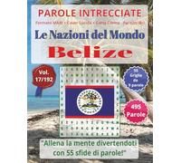 Belize - Giochi di Parole Educativi (8+) | Parole Intrecciate: Un viaggio tra le nazioni del mondo: stimola la mente e scopri nuove culture con puzzle ... vocabolario, logica e geografia.