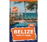 Belize Guida di viaggio 2026: Scopri gemme nascoste, cultura locale, attrazioni, avventure all'aperto e consigli da insider in America Centrale