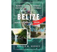 Belize Guide de voyage 2026: Une histoire riche, une culture diversifiée et une beauté naturelle époustouflante