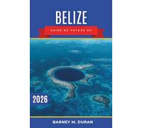 Belize Guide de voyage du 2026: Planification intelligente, rythmes insulaires, journées sur la barrière de corail et aventures à l'intérieur des terres en toute simplicité