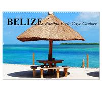 Belize. Karibik-Perle Caye Caulker (Wandkalender 2026 DIN A3 quer), CALVENDO Monatskalender: Das kleine Paradies an der "Costa Maya"