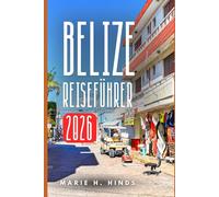BELIZE REISEFÜHRER 2026