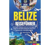 Belize Reiseführer 2026: Entdecken Sie verborgene Schätze mit Experten-Routen, Insider-Tipps und Budget freundlichen Tricks für ein unvergessliches, stressfreies Abenteuer