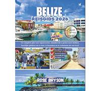 BELIZE REISGIDS 2026: Uw complete gids voor topattracties, eilanden die u gezien moet hebben, heerlijke plekken om te eten, te bezoeken en te verkennen als een local