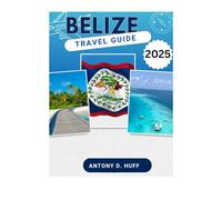 Belize Travel Guide 2025